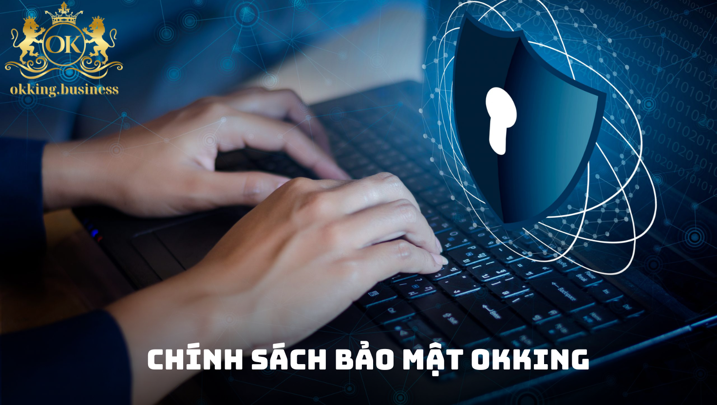 Chính sách bảo mật của OKKING 1 Chính sách bảo mật của OKKING